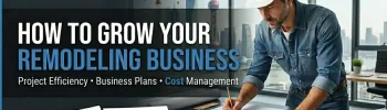 How to Grow Your Remodeling Business